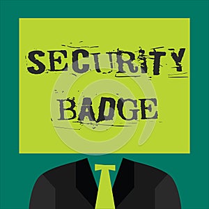 Text sign showing Security Badge. Conceptual photo Credential used to gain accessed on the controlled area