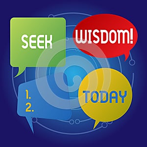Text sign showing Seek Wisdom. Conceptual photo ability to think act using knowledge experience understanding Blank