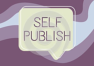 Text sign showing Self Publish. Concept meaning Published work independently and at own expense Indie Author Blank