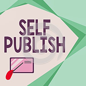 Text sign showing Self Publish. Concept meaning writer publish piece of ones work independently at own expense Card