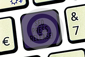 Text sign showing Seo Press Release. Conceptual photo make sure that links going back websites in your press Keyboard