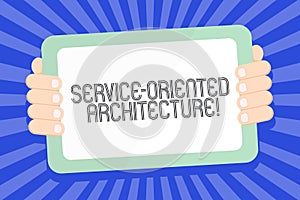 Text sign showing Service Oriented Architecture. Conceptual photo services communicate with each other Color Tablet