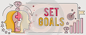 Text sign showing Set Goals. Business approach Defining or achieving something in the future based on plan Two Heads