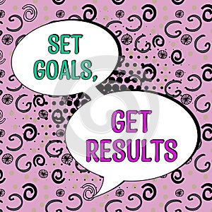 Text sign showing Set Goals, Get Results. Business concept Establish objectives work for accomplish them