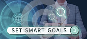Text sign showing Set Smart Goals. Business overview Establish achievable objectives Make good business plans