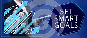 Text sign showing Set Smart Goals. Internet Concept Establish achievable objectives Make good business plans