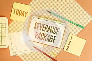 Text sign showing Severance Package. Conceptual photo pay and benefits employees receive when leaving employment Writing