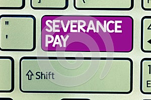 Text sign showing Severance Pay. Conceptual photo Amount paid to an employee on the termination of a contract