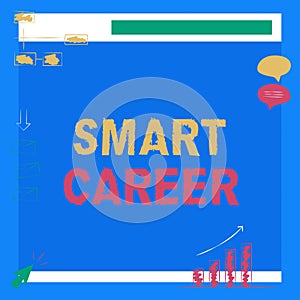 Text sign showing Smart Career. Business concept job or profession that you have been trained for Expert on it