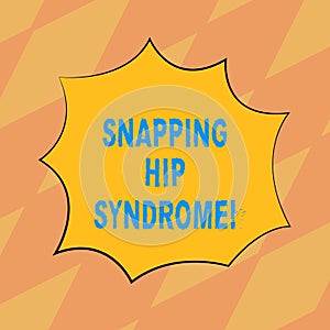 Text sign showing Snapping Hip Syndrome. Conceptual photo audible snap or click that occurs in or around the hip Blank