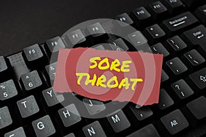 Text sign showing Sore Throat. Internet Concept Inflammation ot the pharynx and fauces resulted from an irritation photo