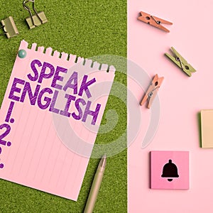 Text sign showing Speak English. Conceptual photo Study another Foreign Language Online Verbal Courses
