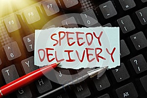 Text sign showing Speedy Delivery. Conceptual photo provide products in fast way or same day shipping overseas Creating
