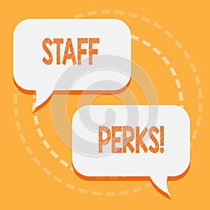 Text sign showing Staff Perks. Conceptual photo Workers Benefits Bonuses Compensation Rewards Health Insurance.