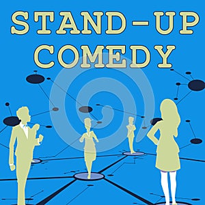Text sign showing Stand Up Comedy. Business concept Comedian performing speaking in front of live audience Several Team