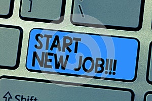 Text sign showing Start New Job. Conceptual photo getting recruited in company Sign fresh work contract