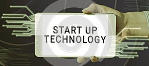 Text sign showing Start Up Technology. Business concept Young Technical Company initially Funded or Financed