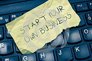 Text sign showing Start Your Own Business. Conceptual photo Entrepreneurial Venture a Startup Enter into Trade