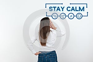 Text sign showing Stay Calm. Business showcase Maintain in a state of motion smoothly even under pressure