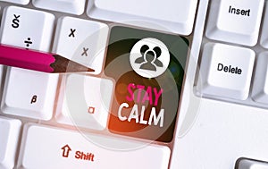 Text sign showing Stay Calm. Conceptual photo Maintain in a state of motion smoothly even under pressure White pc