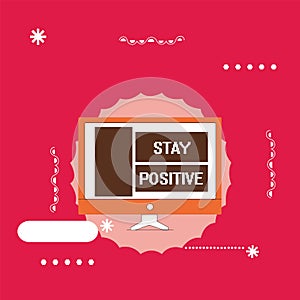 Text sign showing Stay Positive. Conceptual photo Engage in Uplifting Thoughts Be Optimistic and Real