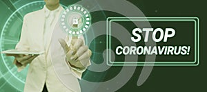 Text sign showing Stop Coronavirus. Business showcase advocating against the practice of abortion Prolife movement