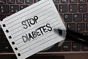 Text sign showing Stop Diabetes. Conceptual photo Blood Sugar Level is higher than normal Inject Insulin Notebook piece paper keyb