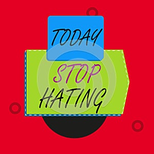 Text sign showing Stop Hating. Conceptual photo to drop all standards and wholeheartedly agree without question Blank