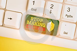 Text sign showing Stop Making Excuses. Conceptual photo Cease Justifying your Inaction Break the Habit White pc keyboard