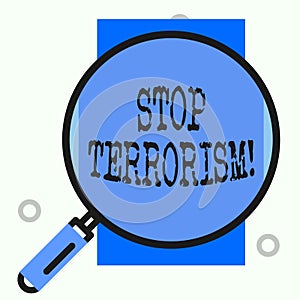 Text sign showing Stop Terrorism. Conceptual photo Resolving the outstanding issues related to violence.