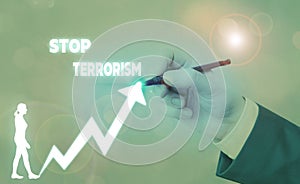 Text sign showing Stop Terrorism. Conceptual photo Resolving the outstanding issues related to violence