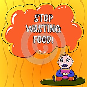Text sign showing Stop Wasting Food. Conceptual photo organization works for reduction food waste in society Baby