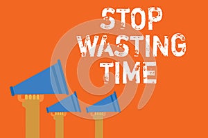 Text sign showing Stop Wasting Time. Conceptual photo Organizing Management Schedule lets do it Start Now Announcement speakers me