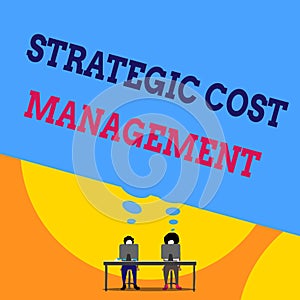 Text sign showing Strategic Cost Management. Conceptual photo Reduce total Expenses while improving operation Two men