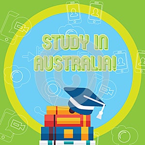 Text sign showing Study In Australia. Conceptual photo Graduate from oversea universities great opportunity Graduation