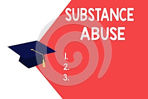 Text sign showing Substance Abuse. Conceptual photo Excessive use of a substance especially alcohol or a drug
