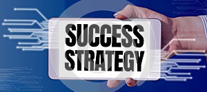 Text sign showing Success Strategy. Business approach provides guidance the bosses needs to run the company