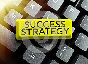 Text sign showing Success Strategy. Business idea provides guidance the bosses needs to run the company