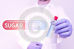 Text sign showing Sugar Free. Business concept containing an artificial sweetening substance instead of sugar Doctor