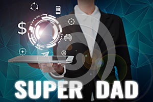 Text sign showing Super Dad. Concept meaning Children idol and super hero an inspiration to look upon to -48997
