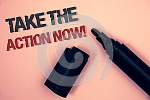 Text sign showing Take The Action Now Motivational Call. Conceptual photo Act Start Promptly Immediate Instantly Pinkish platform photo