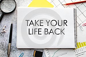 Text sign showing Take Your Life Back. Conceptual photo Have a balanced lifestyle motivation to keep going
