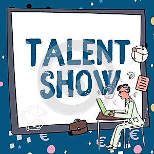 Text sign showing Talent Show. Internet Concept Competition of entertainers show casting their performances Man working