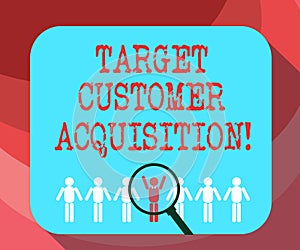 Text sign showing Target Customer Acquisition. Conceptual photo Persuading a consumer to buy a company s is good
