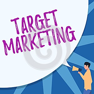 Text sign showing Target Marketing. Conceptual photo Market Segmentation Audience Targeting Customer Selection Man