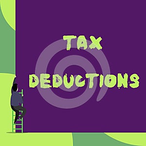 Text sign showing Tax Deductions. Conceptual photo an amount or cost that subtracted from someone s is income Back view