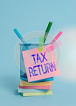 Text sign showing Tax Return. Conceptual photo Tax payer financial information Tax Liability and Payment report Sticky