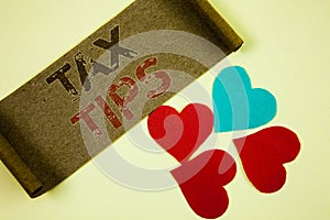 Text sign showing Tax Tips. Conceptual photo Help Ideas for taxation Increasing Earnings Reduction on expenses Concept For Informa