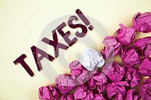 Text sign showing Taxes Motivational Call. Conceptual photo Money demanded by a government for its support written on Plain backgr