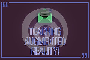 Text sign showing Teaching Augmented Reality. Conceptual photo the use of AR apps directly in the classroom Open